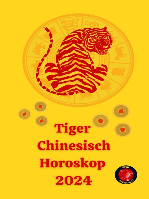 Title details for Tiger  Chinesisch Horoskop 2024 by Angeline A. Rubi - Available